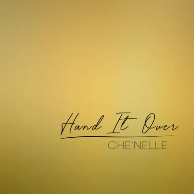 Hand It Over - Single - Che'Nelle