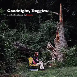 Goodnight, Doggies. - Dominic Goodnight, Doggies. - Dominic