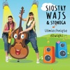 Siostry Wajs & Stonoga - W Szkole Nie Ma Nudy