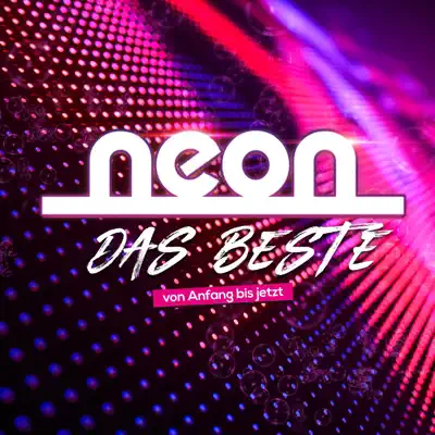 Das Beste (Von Anfang bis jetzt) - Neón Das Beste (Von Anfang bis jetzt) - Neón