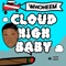 Cloud High Baby - WhoHeem lyrics