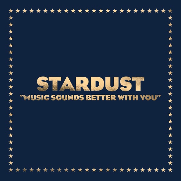 Music Sounds Better With You - Single - Stardust