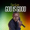God Is Good - Single album lyrics, reviews, download