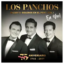 Los Panchos: 75 Aniversario (1944 - 2019) : Valses & Boleros en el Perú, Vol. 1 (En Vivo) - Los Panchos