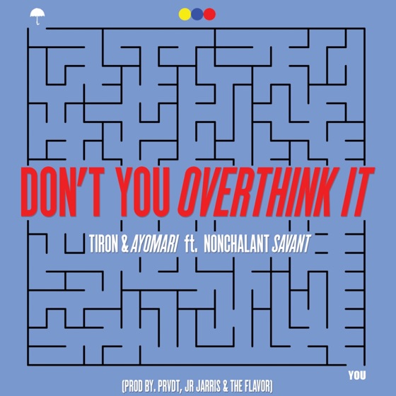 Cover artwork for Don't You Overthink It (feat. Nonchalant Savant)