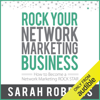 Sarah Robbins - Rock Your Network Marketing Business: How to Become a Network Marketing Rock Star (Unabridged) artwork