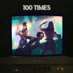 Dives - 100 Times