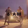 6 AM (feat. Aren) - Single album lyrics, reviews, download