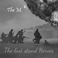 The Last Stand Heroes - Single - -M- (Mathieu Chedid) The Last Stand Heroes - Single - -M- (Mathieu Chedid)
