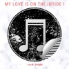 My Love Is on the Inside ! - Single