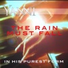 The Rain Must Fall – in His Purest Form - Single