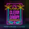 Clean and Crispy (feat. Sugarbana) - Single album lyrics, reviews, download