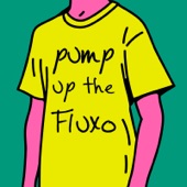 Pump up the Fluxo artwork