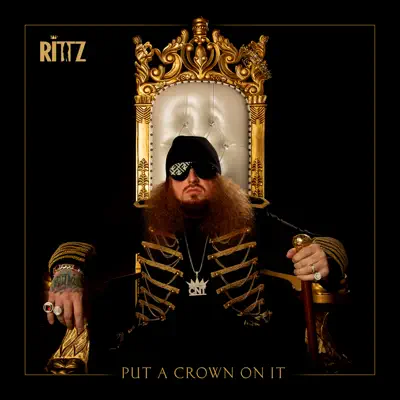 Put a Crown on It - Rittz Put a Crown on It - Rittz