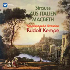 Strauss: Aus Italien, Op. 16 & Macbeth, Op. 23 by Rudolf Kempe & Staatskapelle Dresden album reviews, ratings, credits