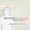 Be Sensual / Just Be - Single