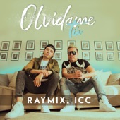 Raymix/ICC - Olvídame Tú