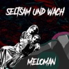 Seltsam Und Wach
