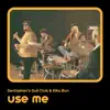 Use Me - Single album lyrics, reviews, download