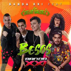 Besos (feat. La Delio Valdez) - Single - Banda XXI