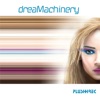 Dreamachinery