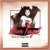Never Forget (feat. Hoody Down) - Single album lyrics, reviews, download