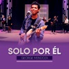 Solo por Él - Single