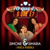 Simone & Simaria - O Que É O Que É? (feat. Marilia Mendonça)