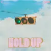 Hold Up (feat. Cashmoneyap) - Single album lyrics, reviews, download