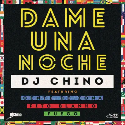 Dame una Noche (feat. Gente de Zona, Fito Blanko & Fuego) - Single - IAmChino Dame una Noche (feat. Gente de Zona, Fito Blanko & Fuego) - Single - IAmChino