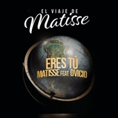 Eres Tú (feat. Dvicio) [El Viaje de Matisse] artwork