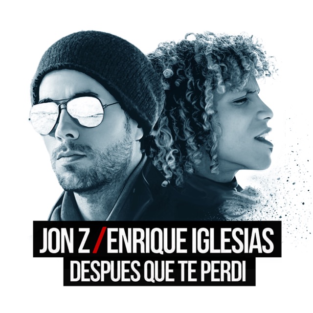 Jon Z & Enrique Iglesias DESPUES QUE TE PERDI Album Cover