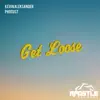 Get Loose - Single album lyrics, reviews, download