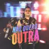 Não Quero Outra - Single album lyrics, reviews, download