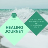 Healing Journey - Peaceful Music For Mindfulness and Rejuvenation, Vol. 13 artwork