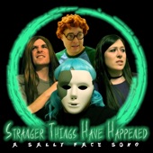 Stranger Things Have Happened: A Sally Face Song (feat. Justin la Torre & David King) artwork