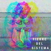 Fiebre Del Sistema artwork