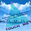 Touch me (feat. Flo Rida) - Single album lyrics, reviews, download