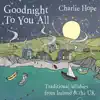 Goodnight to You All: Traditional Lullabies from Ireland & the UK album lyrics, reviews, download