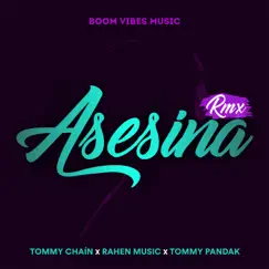 Asesina RMX - Single by Tommy Chaín, Rahen Music & Tommy Pandak album reviews, ratings, credits