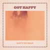 Got Happy - Don't Think Too Much of It