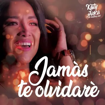 Jamás Te Olvidaré - Single - Katy Jara y Banda Mix