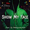 Show My Face - Single album lyrics, reviews, download