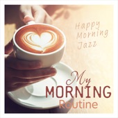 My Morning Routine ~Happy Morning Jazz~ artwork