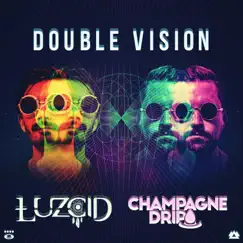 Double Vision - Single by LUZCID & Champagne Drip album reviews, ratings, credits