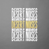 Desert Noises - I'm Leaving