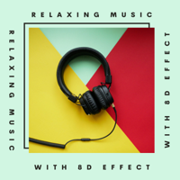 8d Technology - Relaxing Music with 8D Effect - Headphones On (Volume 1) artwork