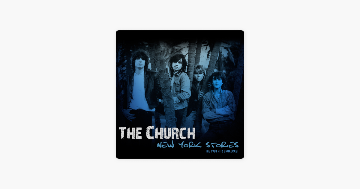 New York Stories Live 1988 By The Church On Apple Music