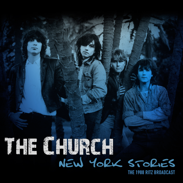 New York Stories Live 1988 By The Church On Apple Music