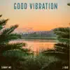 Stream & download Good Vibration (feat. J-Bar) - Single